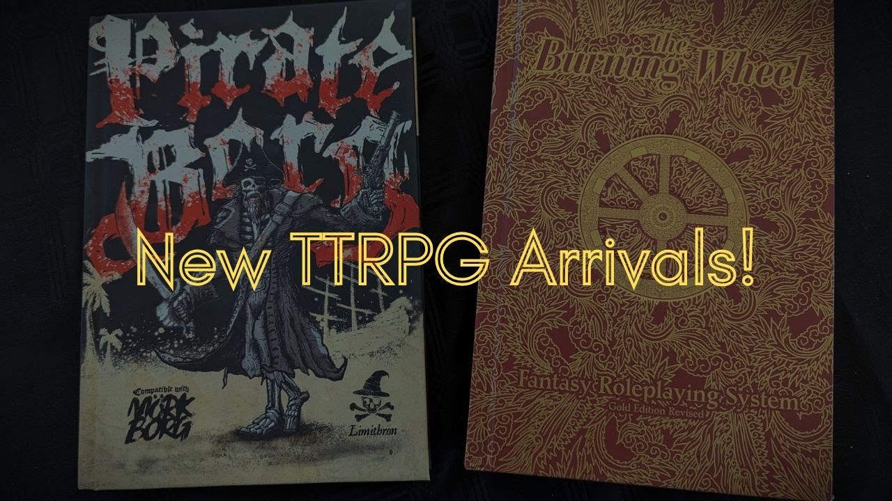 New TTRPG books - Pirate Borg & The Burning Wheel!