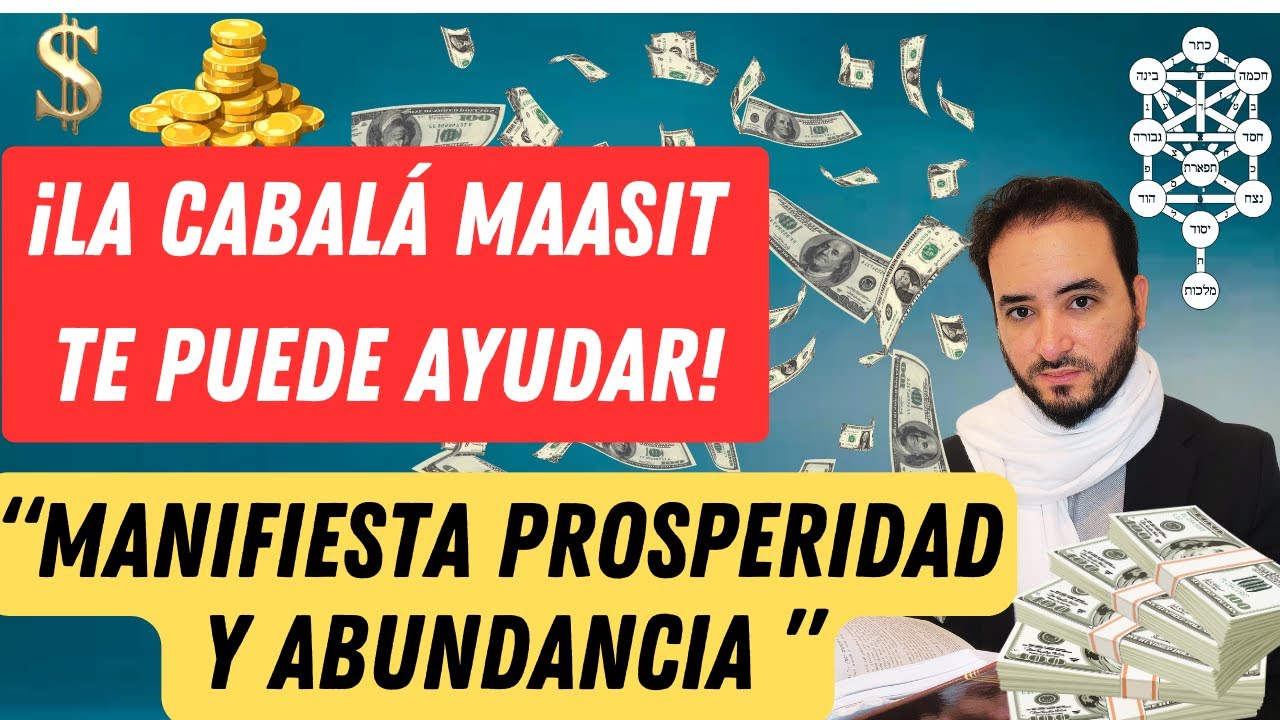 🔔 Cómo te puede ayudar la Kabbalah Ma'asit a manifestar Abundancia y Prosperidad en tu vida 