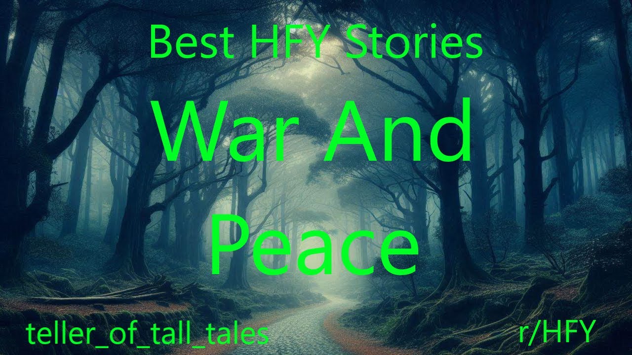 Best HFY Stories: War And Peace