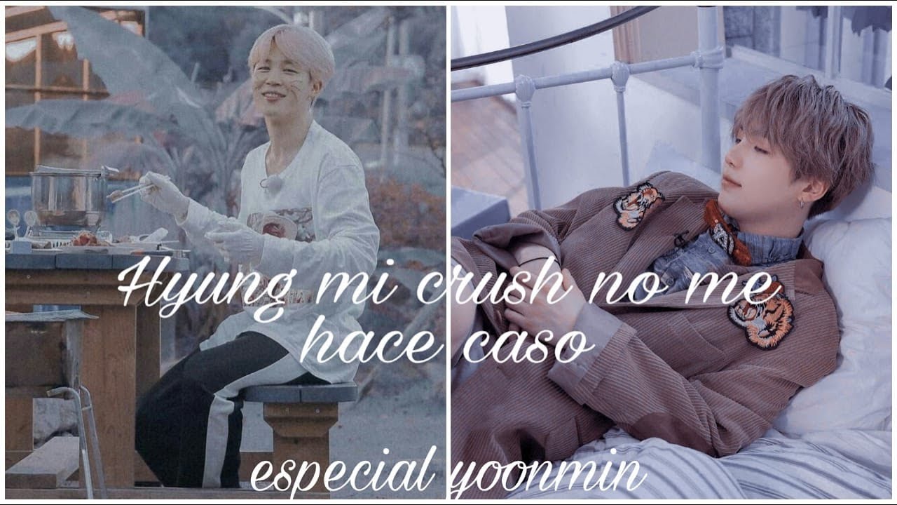 Imagina yoonmin | Hyung mi crush no me hace caso | especial