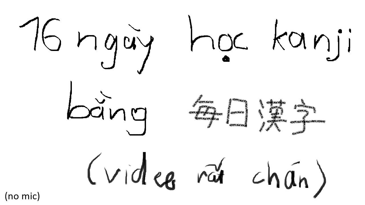 học kanji (16 ngày đầu tiên)