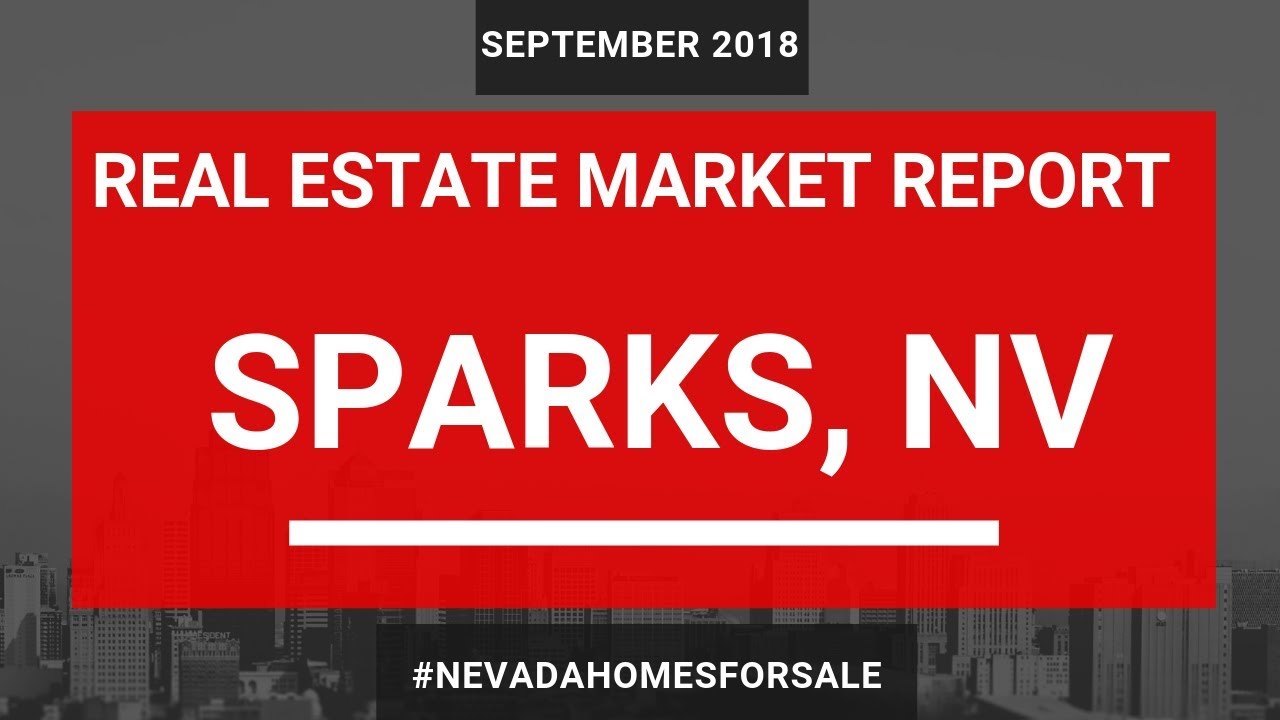 Sparks Nevada Real Estate Market Update September 2018 | Nevada Homes for Sale