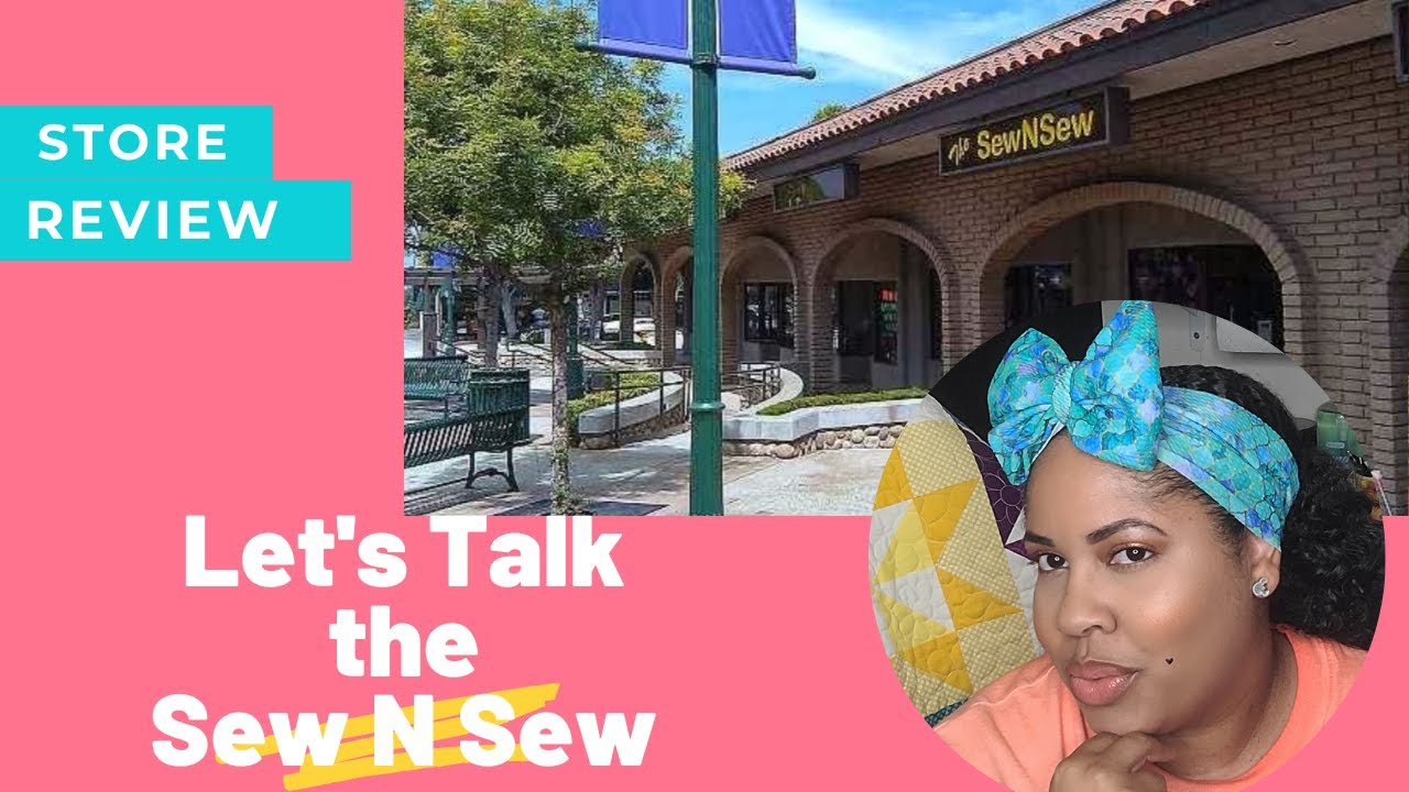 Quilt Shop Review | The Sew N Sew Glendora, CA