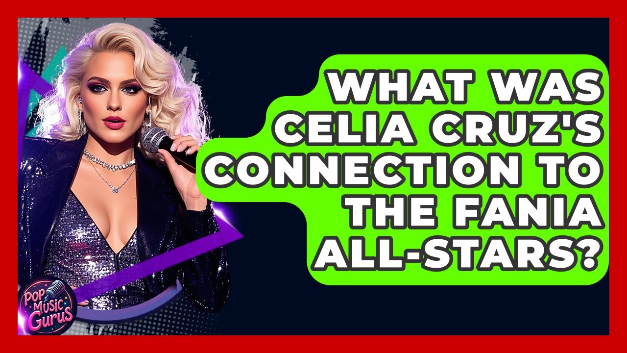 What Was Celia Cruz's Connection To The Fania All-Stars? - Pop Music Gurus