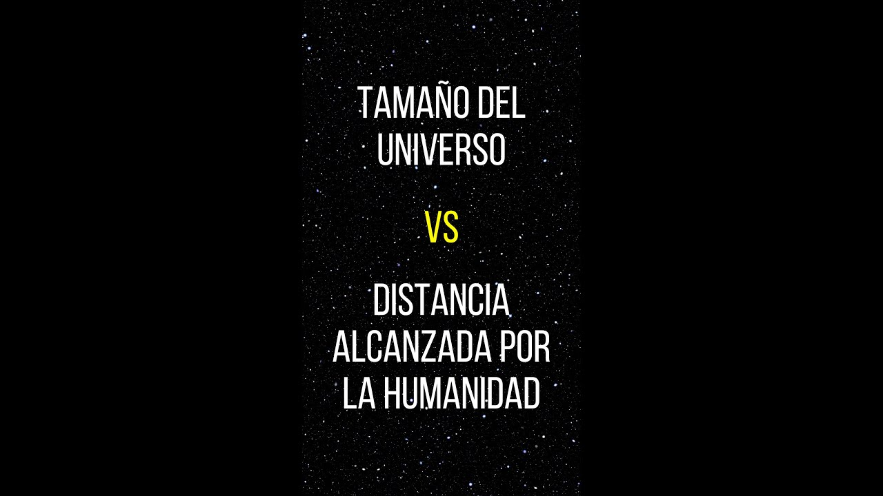 Tama&ntilde;o del universo observable vs mayor distancia alcanzada por la humanidad | Astrodato #1