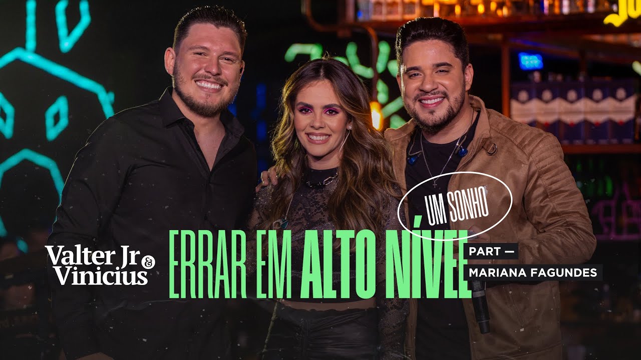 Errar em Alto Nivel - Valter Jr & Vinicius e @MarianaFagundes  ( DVD UM SONHO