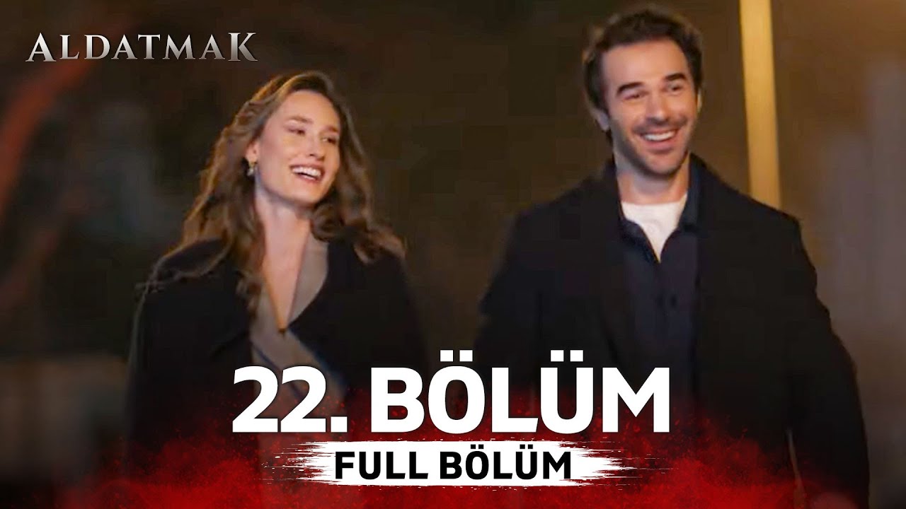 Aldatmak 22. Bölüm