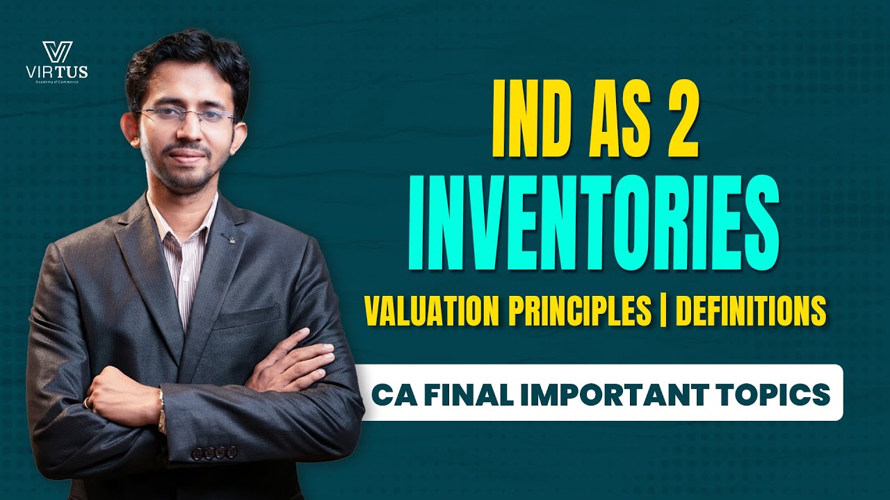 IND AS 2 - INVENTORIES | CA Final Important Topics - Virtus Academy