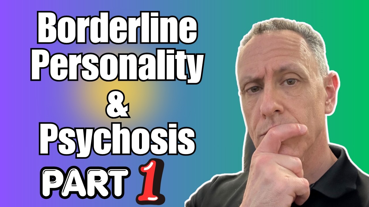 Psychosis and Borderline Personality Disorder - Part 1