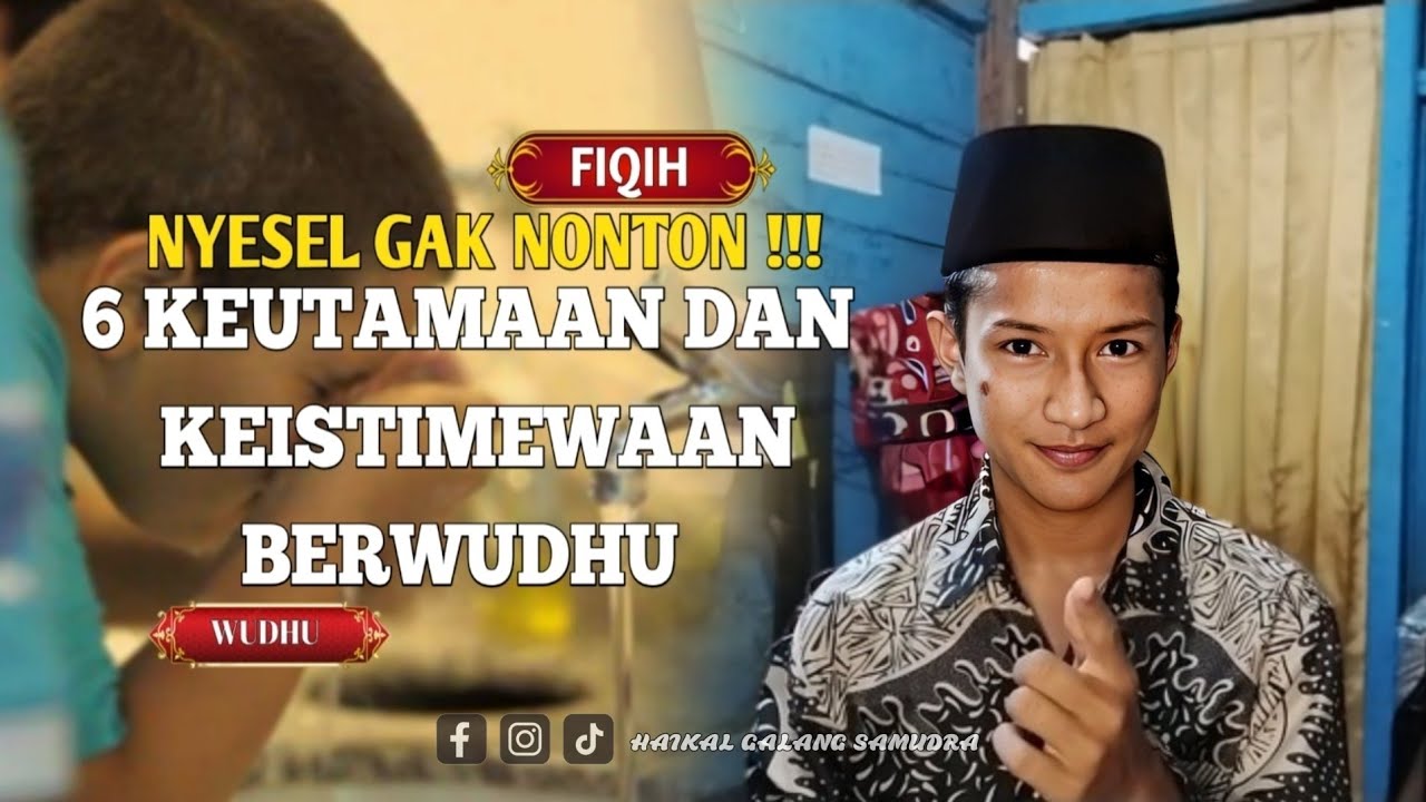 Jarang Disadari! Inilah 6 Keutamaan Wudhu yang Luar Biasa | Cahaya, Ampunan, dan Surga