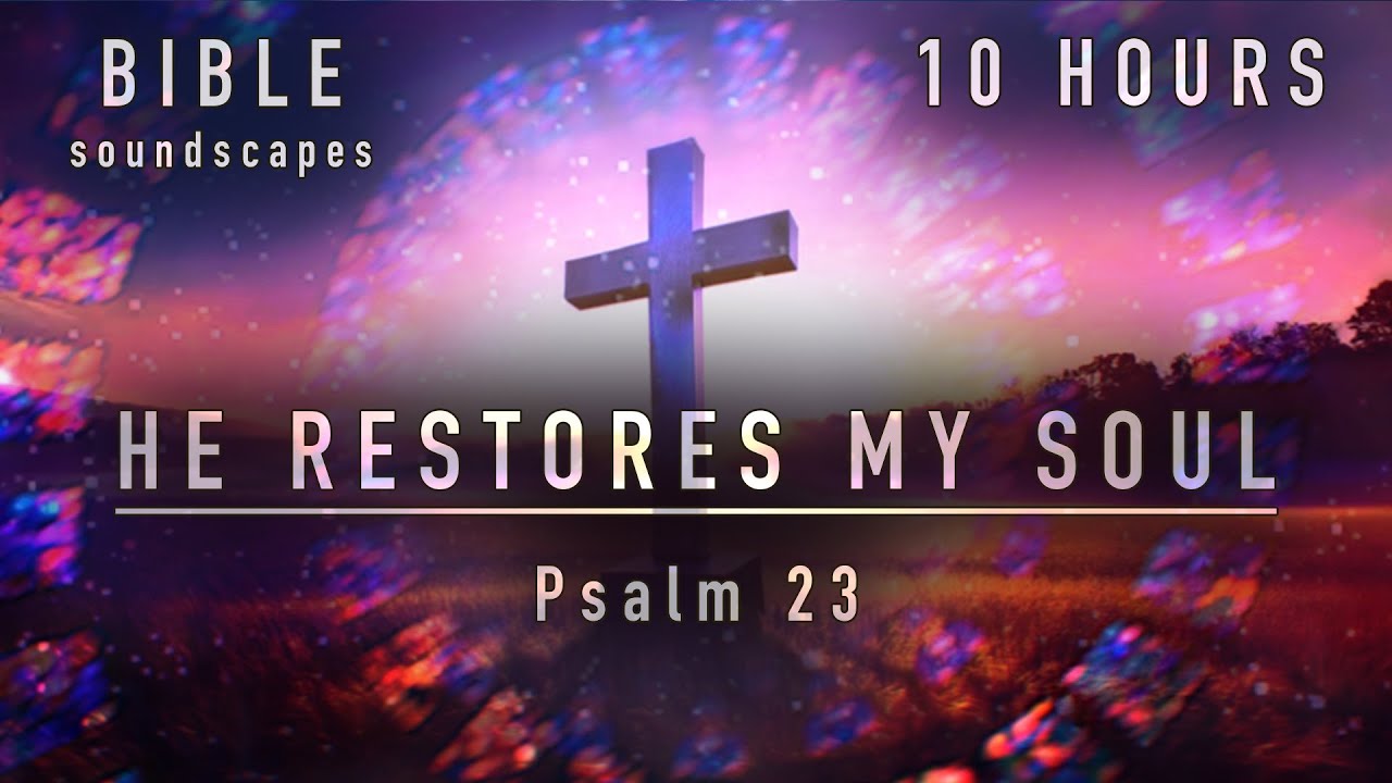 🕊️ He Restores My Soul: Christian Ambient Music for Deep Peace | Psalm Inspired Peaceful Soundscape
