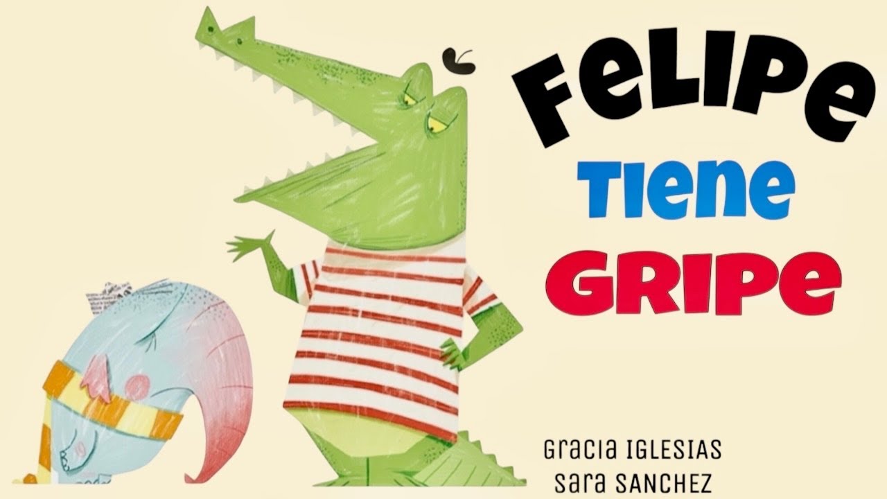 FELIPE TIENE GRIPE 🐘- por Gracia iglesias  - cuento