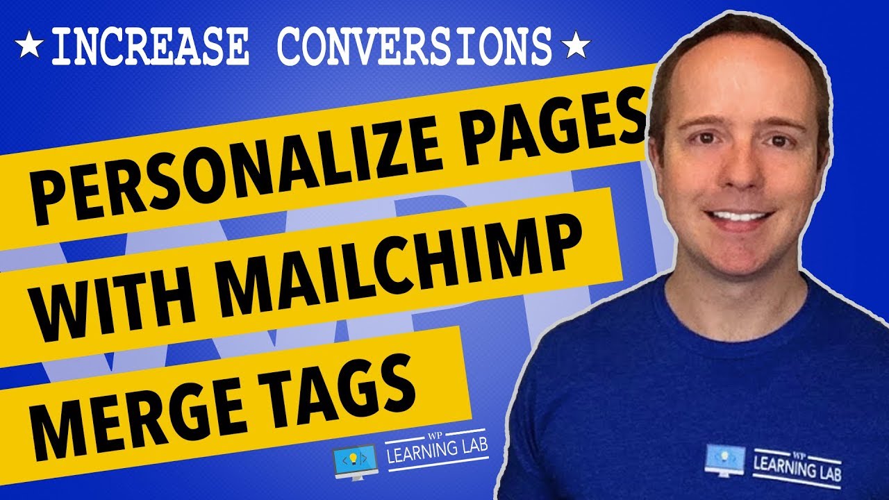 MailChimp Merge Tags - Personalize Your Landing Pages For Higher Conversions