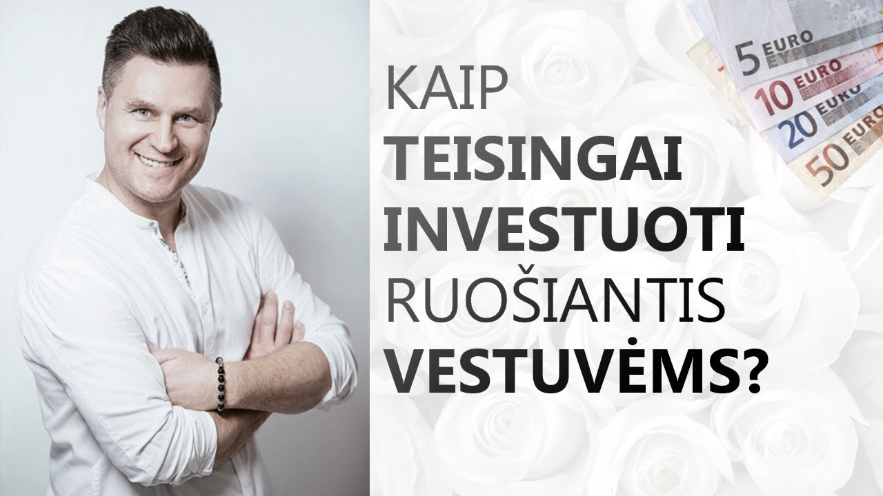 EVI#4: KAIP TEISINGAI INVESTUOTI RUO&Scaron;IANTIS VESTUVĖMS | Interviu su Dainiumi Palivonu