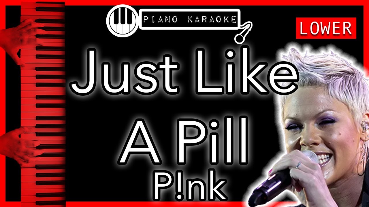 Just Like A Pill (LOWER -3) - P!nk - Piano Karaoke Instrumental
