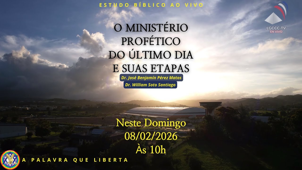 O MINISTÉRIO PROFÉTICO DO ÚLTIMO DIA E SUAS ETAPAS - ESTUDO BÍBLICO AO VIVO