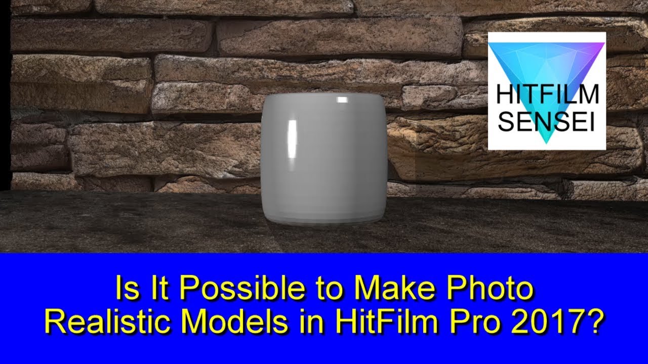 Is It Possible to Make Photo Realistic Models in HitFilm Pro 2017?