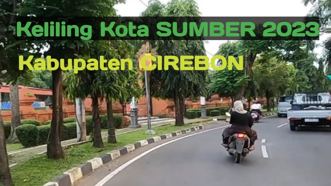 keliling kota SUMBER kab. CIREBON 2023