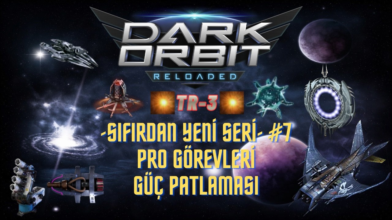 DarkOrbit TR3 Sıfırdan #7 | Pro Görevleri Güç Patlaması!