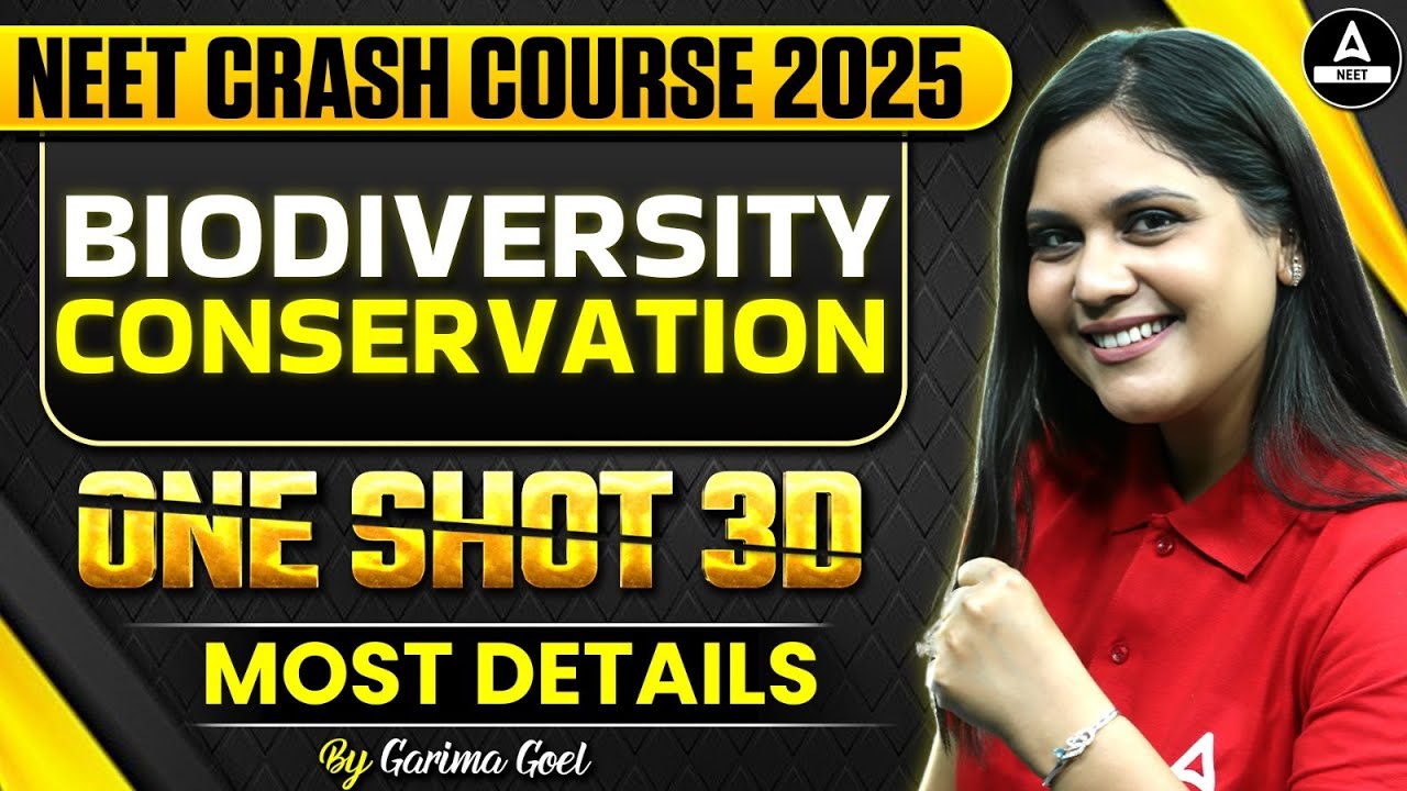 Biodiversity and Conservation | Most Detailed One shot | Class12 Biology for NEET2025 BY Garima Goel