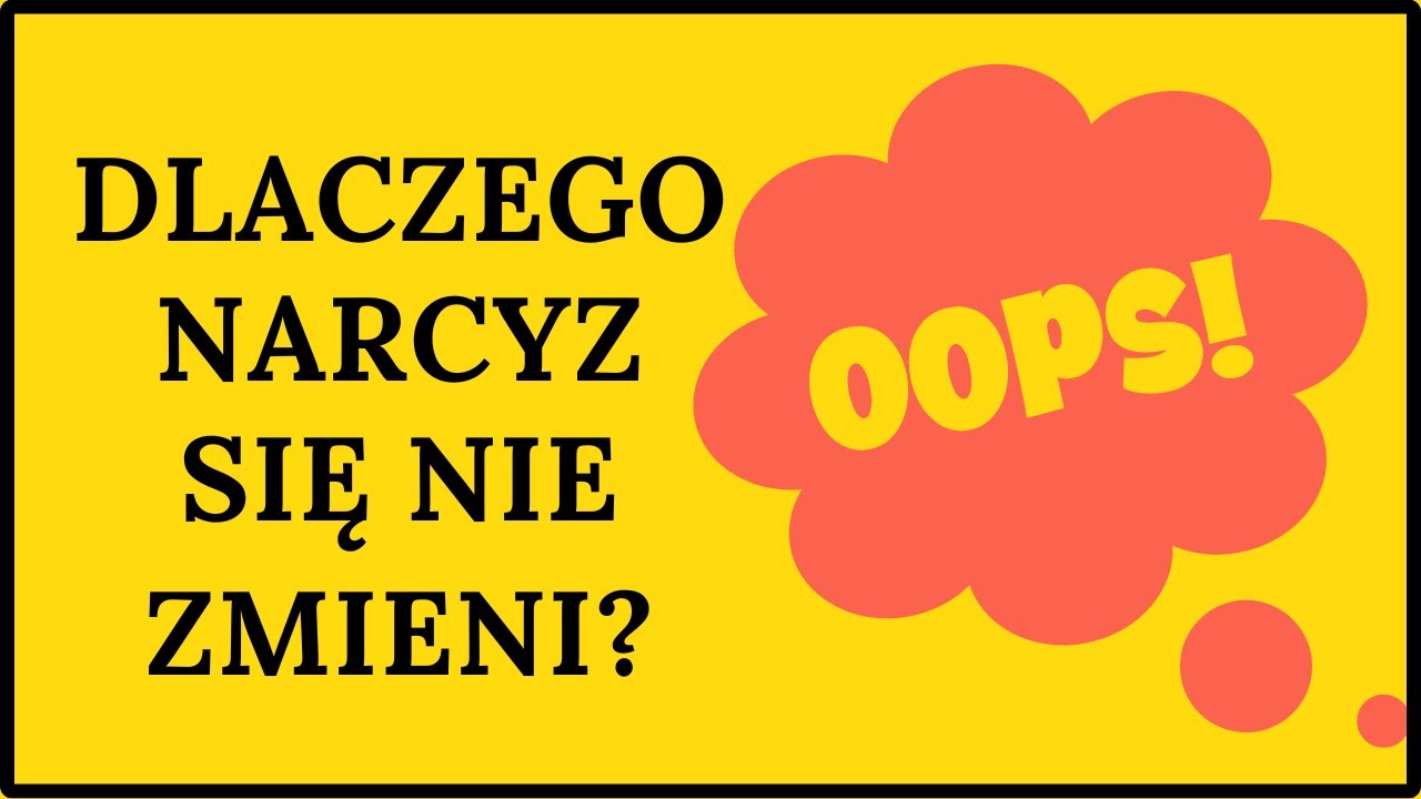7 POWODÓW dlaczego narcyz się nie zmieni.