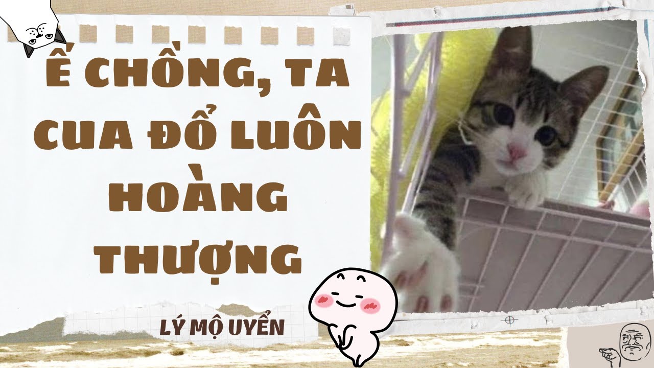 Audio Cổ Trang - [FULL] Ế CHỒNG, TA CUA ĐỔ LUÔN HOÀNG THƯỢNG - [LÝ MỘ UYỂN]