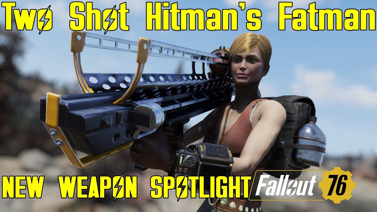 Fallout 76: New Weapon Spotlights: Two Shot Hitman's Fatman