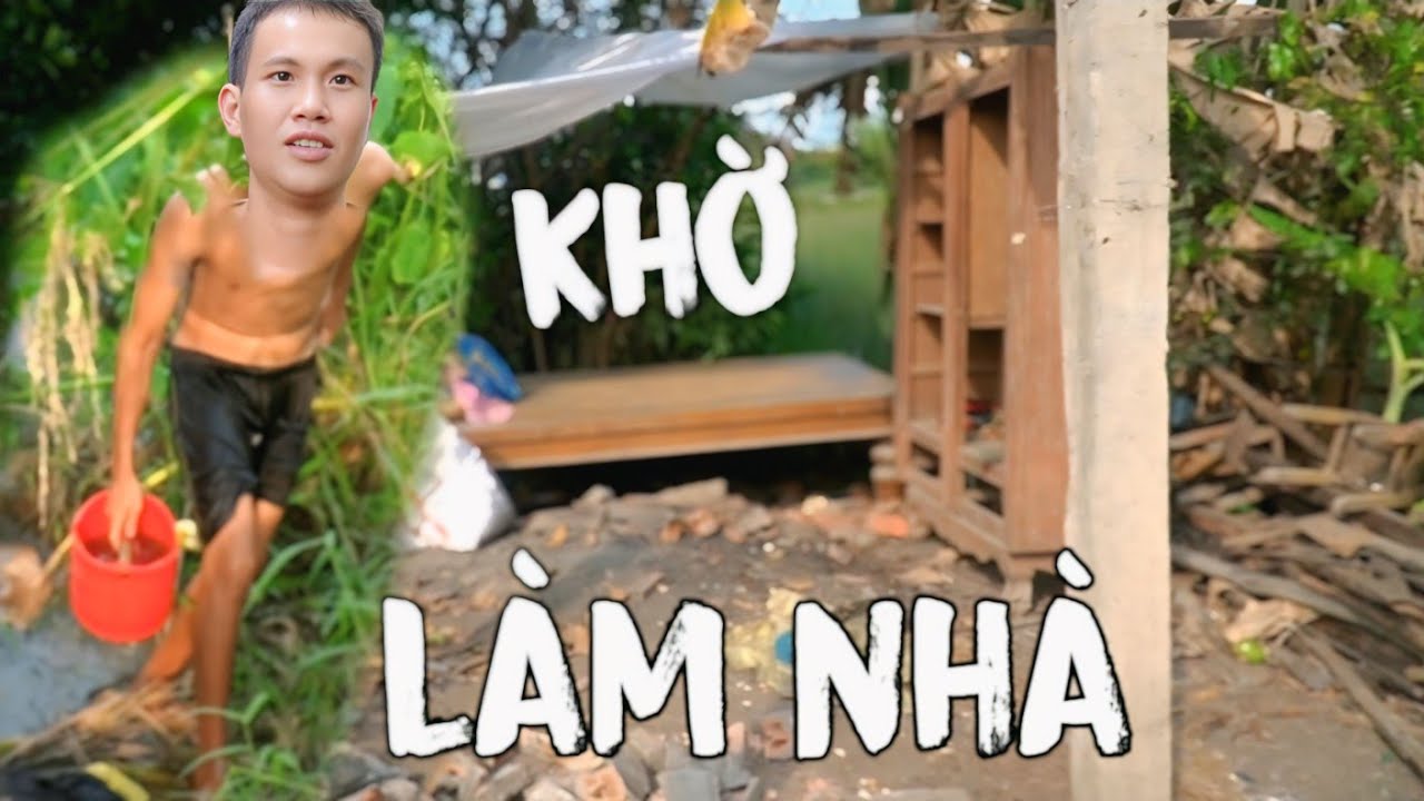 Làm nhà cho chàng trai bệnh thận sống một mình giữa đồng/kpmt