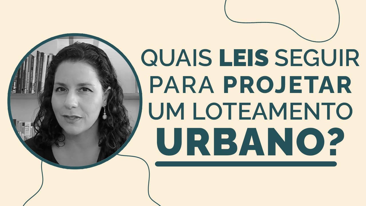 Quais leis seguir para projetar um loteamento urbano?