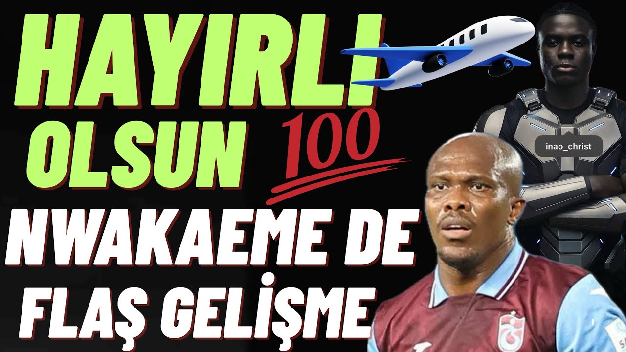 Hayırlı olsun  ! Nwakaeme de flaş gelişme ! Oulai gelişmesi #tranbzonspor 