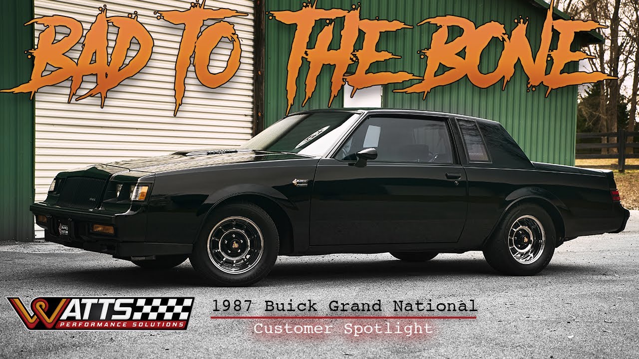 Bad 2 The Bone 1987 Buick Grand National - Watts Performance Solutions Customer Spotlight