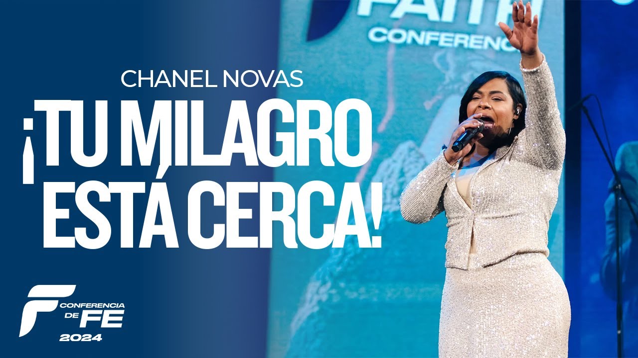 ¡Tu milagro está cerca! - Chanel Novas | Conferencia de Fe 2024