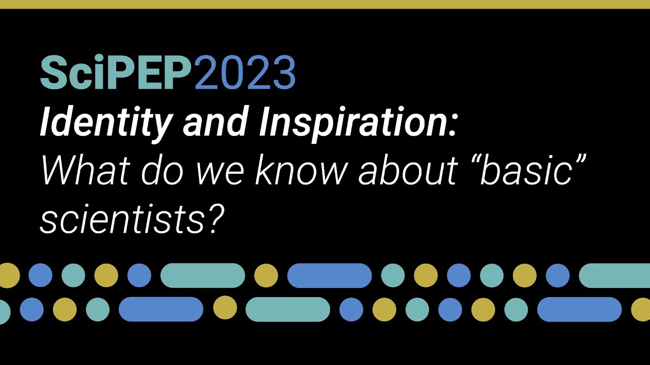 SciPEP2023 | 3: Identity and Inspiration - What do we know about 