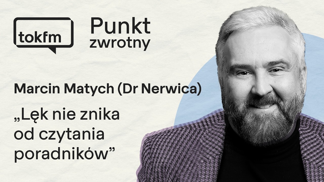 Lęk nie znika od czytania poradników”. Jak Marcin Matych stał się Dr Nerwicą? | Punkt zwrotny