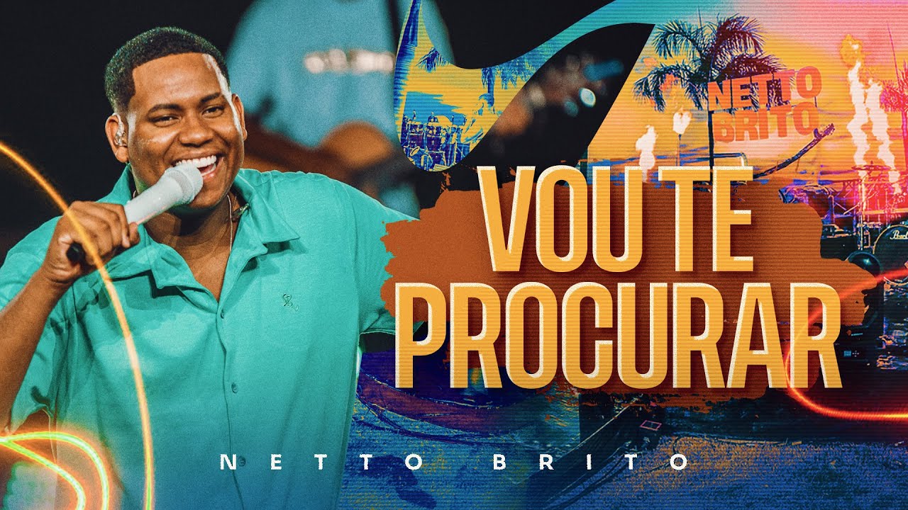 VOU TE PROCURAR - Netto Brito | Pra Encher e Derramar 5.0 - OFICIAL