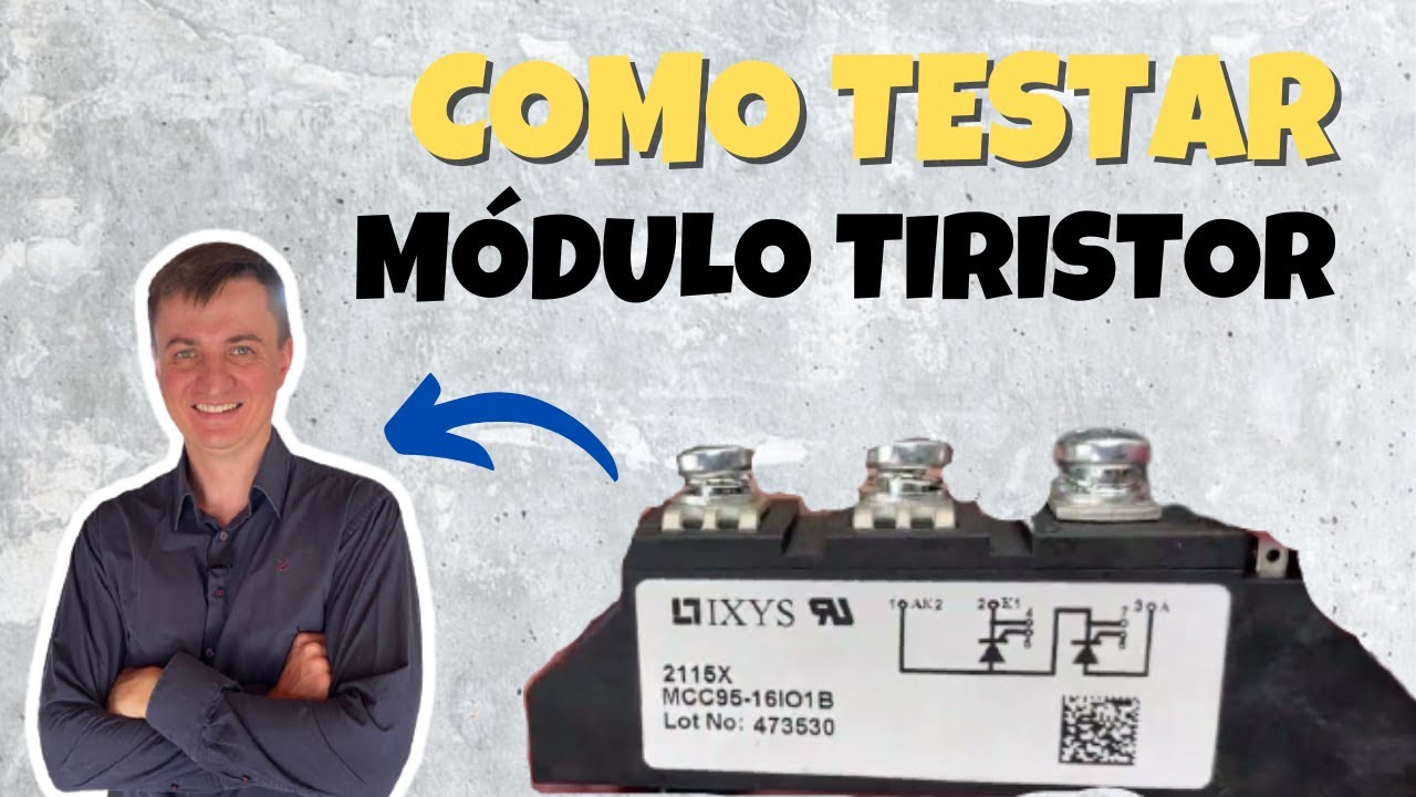 Como testar o módulo tiristor