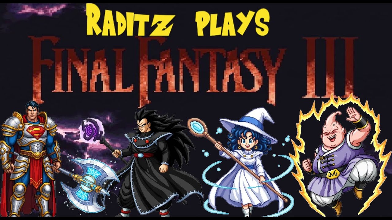 Raditz Plays Final Fantasy 3 - Beyond the Skyland?!
