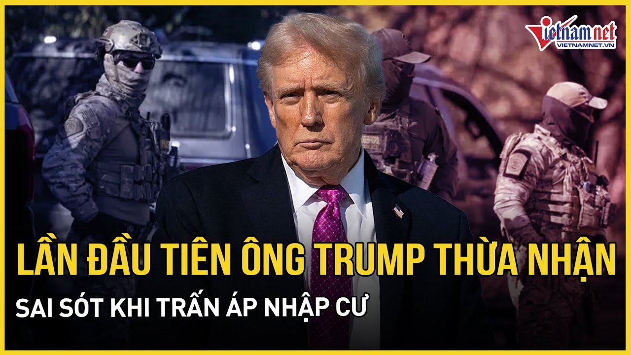 Lần đầu tiên ông Trump thừa nhận sai sót khi trấn áp nhập cư, Mỹ để ngỏ khả năng rút khỏi NATO