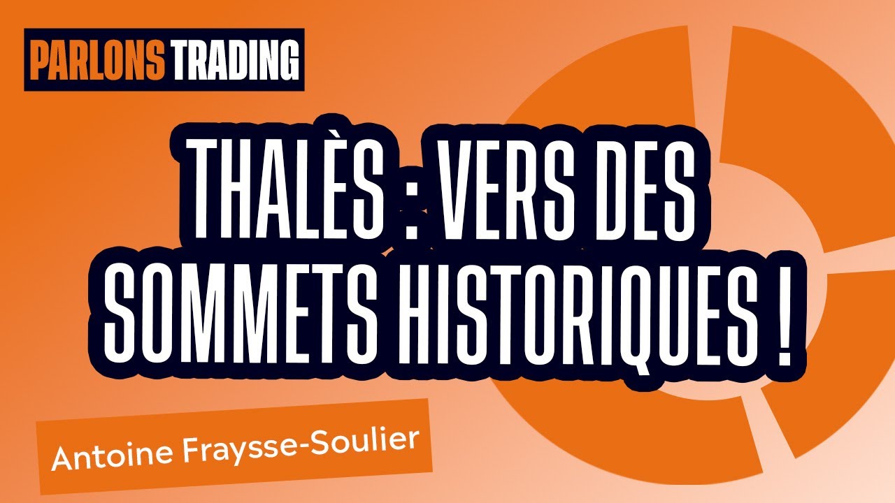 Thalès, vers des sommets historiques | Parlons Trading
