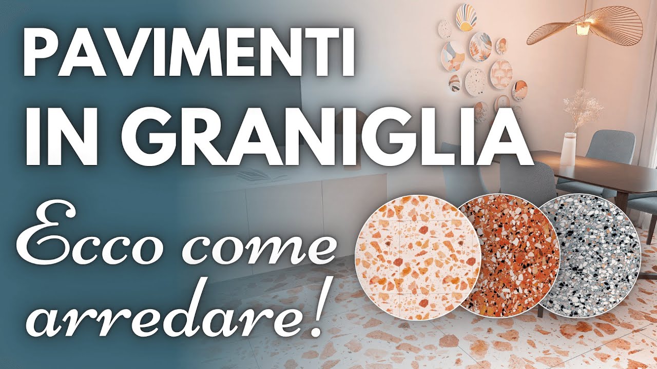 PAVIMENTO IN GRANIGLIA? Ecco come arredare per valorizzarlo