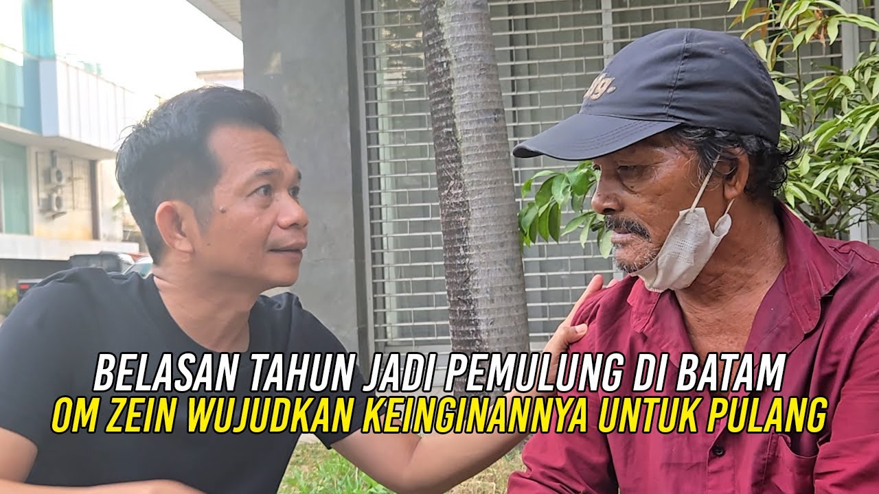 BELASAN TAHUN JADI PEMULUNG DI BATAM | OM ZEIN WUJUDKAN KEINGINANNYA UNTUK PULANG KE PROBOLINGGO