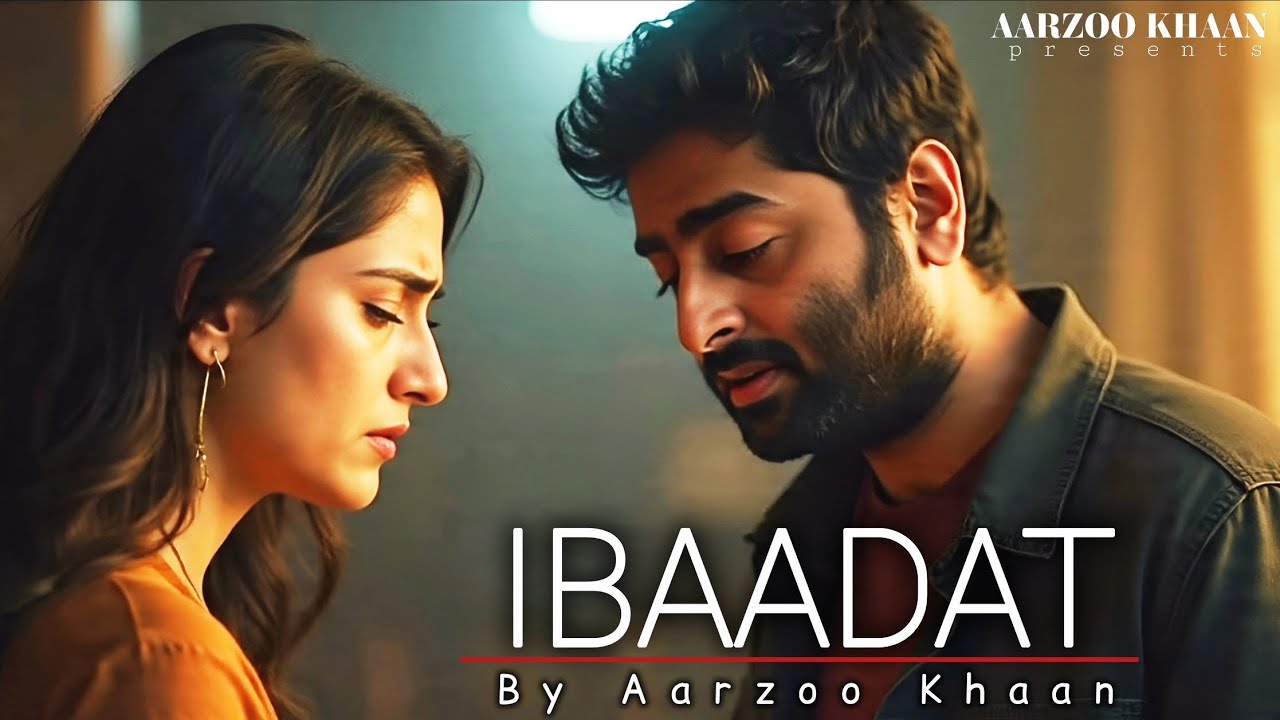 Ibaadat &ndash; Aarzoo Khaan | Emotional Hindi Song | New Song 2026 | Arijit Singh Vibe