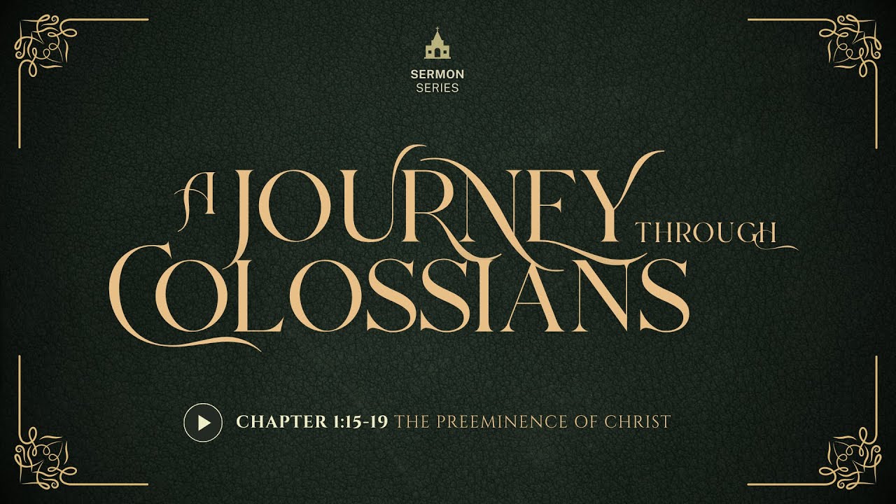 5. The Preeminence of Christ (Col. 1:15-19) – Paul M. Williams