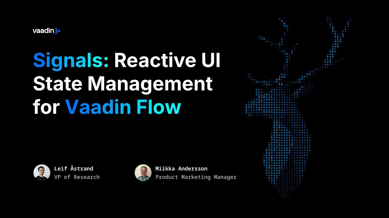 Webinar: Reactive UI State Management for Vaadin Flow with Signals