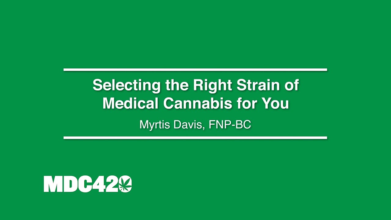 Selecting the Right Strain of Medical Cannabis for You