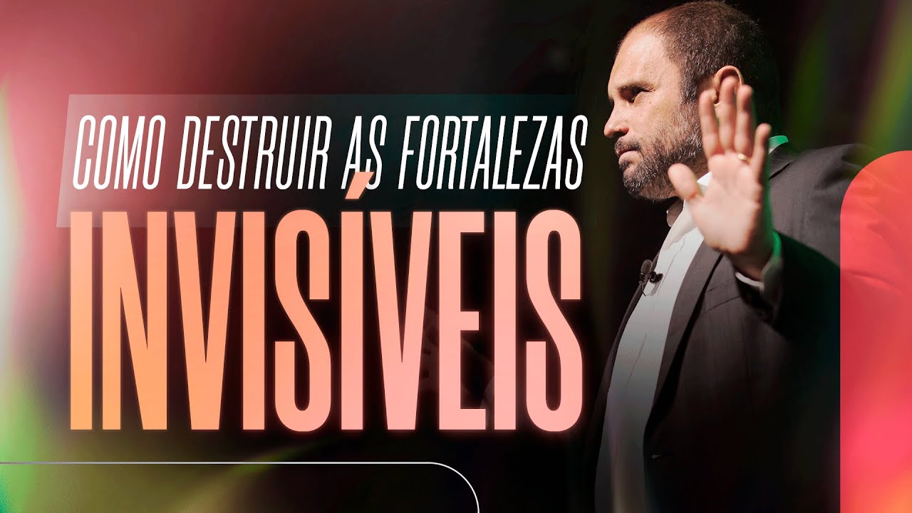 Como destruir as Fortalezas Invisíveis | JB Carvalho