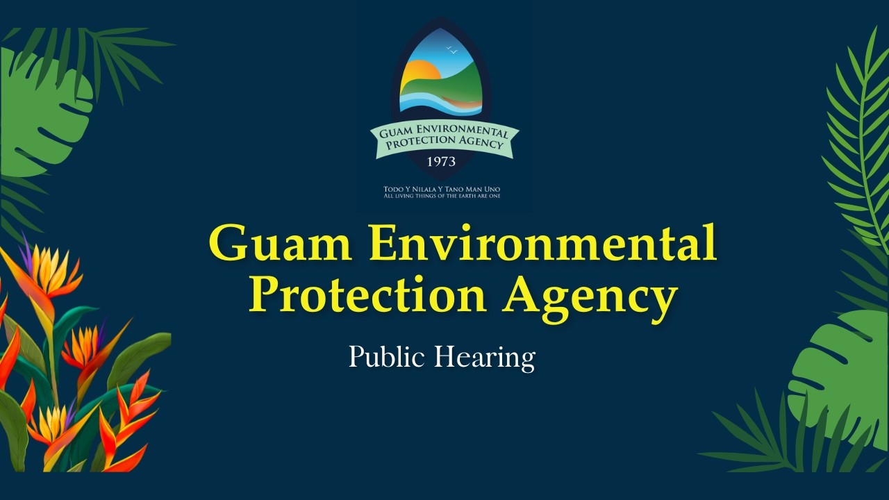 Guam EPA Public Hearing  - Friday, March 06, 2026 | 3:00 P.M.