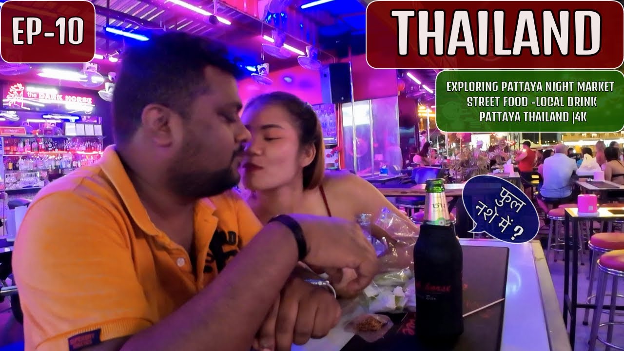 Pattaya Nightlife  - Thailand EP - 10