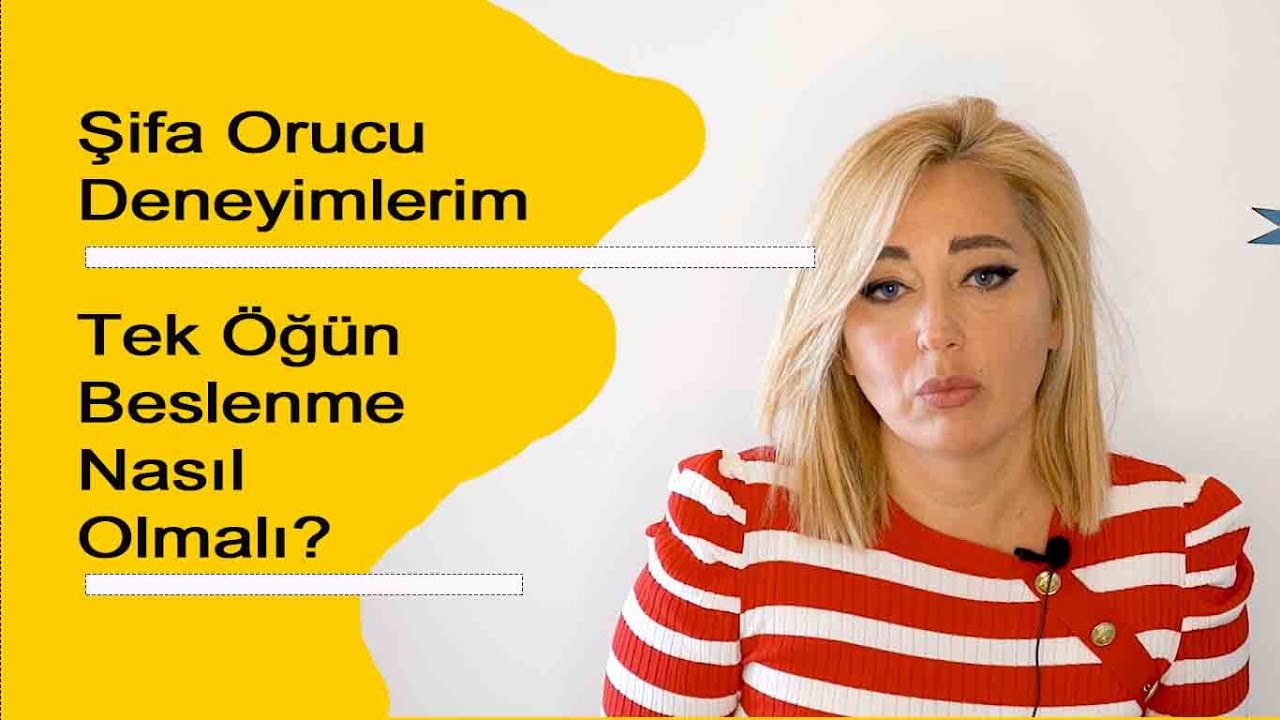 Şifa Orucu Deneyimlerim Tek &Ouml;ğ&uuml;n Beslenme ile Kilo kontrol&uuml;