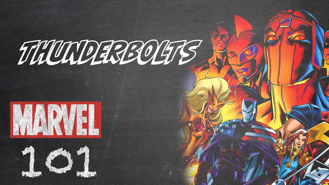 The Thunderbolts – Marvel 101